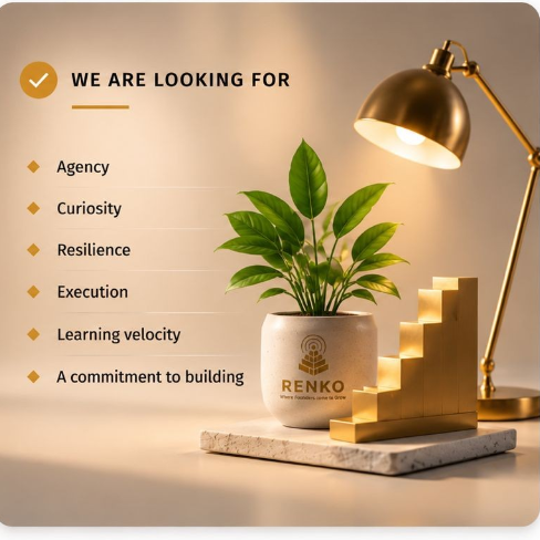 We ARE Looking For: Agency, Curiosity, Resilience, Execution, Learning velocity, A commitment to building